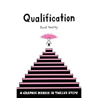 Qualification: A Graphic Memoir in Twelve Steps Qualification: A Graphic Memoir in Twelve Steps Hardcover Kindle