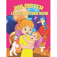 Big Sister Little Brother Book: Big Sister Activity & Coloring Book for Kids Ages 2-6, Gonna be a Big Sister Book, Big Sister Coloring Book for Girls Big Sister Little Brother Book: Big Sister Activity & Coloring Book for Kids Ages 2-6, Gonna be a Big Sister Book, Big Sister Coloring Book for Girls Paperback