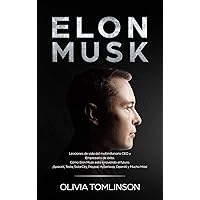 Elon Musk: Lecciones de vida del multimillonario CEO y Empresario de éxito. Cómo Elon Musk está innovando el futuro. ¡SpaceX, Tesla, SolarCity, Paypal, Hyperloop, OpenAI y Mucho Más! (Spanish Edition) Elon Musk: Lecciones de vida del multimillonario CEO y Empresario de éxito. Cómo Elon Musk está innovando el futuro. ¡SpaceX, Tesla, SolarCity, Paypal, Hyperloop, OpenAI y Mucho Más! (Spanish Edition) Hardcover Paperback