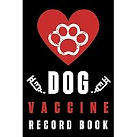 Dog Vaccine Record Book: Canine Health Record Card, Dog Immunization Record Book, Dog Vaccination Record Book | Pet Health Record | Puppy Vaccine Record