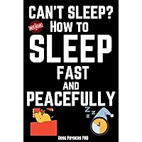 Can't Sleep?: How to Sleep Fast and Peacefully Can't Sleep?: How to Sleep Fast and Peacefully Kindle Hardcover