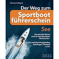 Der Weg zum Sportbootführerschein See: Das aktuelle Wissen rund um den Sportbootführerschein - Mit amtlichen Fragenkatalog, Basisfragen, Übungen u.v.m. Der Weg zum Sportbootführerschein See: Das aktuelle Wissen rund um den Sportbootführerschein - Mit amtlichen Fragenkatalog, Basisfragen, Übungen u.v.m. Paperback Kindle Edition Hardcover