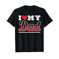 Cool I Love My Dad T-Shirt I Gift Father's Day Birthday T-Shirt