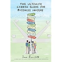 The Ultimate Career Guide for Business Majors The Ultimate Career Guide for Business Majors Paperback Kindle