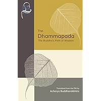 The Dhammapada: The Buddha's Path of Wisdom The Dhammapada: The Buddha's Path of Wisdom Paperback Kindle