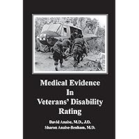 Medical Evidence in Veterans' Disability Rating. David Anaise MD JD & Sharon Anaise Benham MD: This book is intended to help Veterans better pursue ... in establishing veteran disability rating