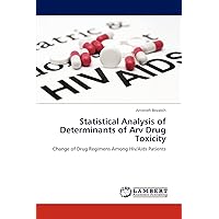 Statistical Analysis of Determinants of Arv Drug Toxicity: Change of Drug Regimens Among Hiv/Aids Patients