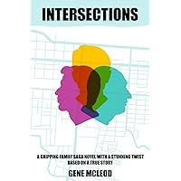 Intersections: A Gripping Family Saga Novel with a Stunning Twist Based On a True Story Intersections: A Gripping Family Saga Novel with a Stunning Twist Based On a True Story Paperback Kindle Hardcover
