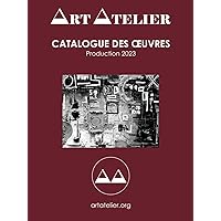 Catalogue des Œuvres: Production 2023 (French Edition)