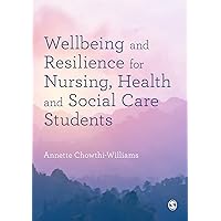 Wellbeing and Resilience for Nursing, Health and Social Care Students Wellbeing and Resilience for Nursing, Health and Social Care Students Kindle Hardcover Paperback