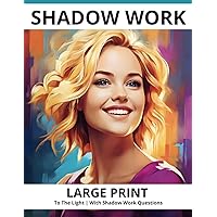Shadow Work Large Print: To The Light: Shadow Workbook Carl Jung Shadow Work Large Print: To The Light: Shadow Workbook Carl Jung Paperback
