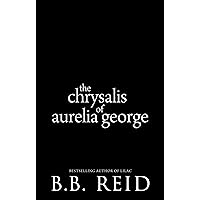The Chrysalis of Aurelia George The Chrysalis of Aurelia George Kindle