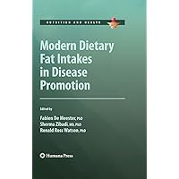 Modern Dietary Fat Intakes in Disease Promotion (Nutrition and Health) Modern Dietary Fat Intakes in Disease Promotion (Nutrition and Health) eTextbook Hardcover Paperback