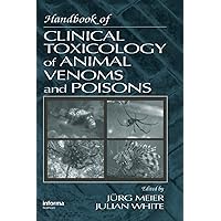 Handbook of Clinical Toxicology of Animal Venoms and Poisons Handbook of Clinical Toxicology of Animal Venoms and Poisons Hardcover Kindle