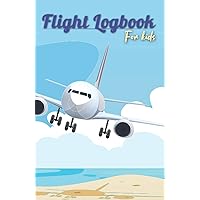 Flight Logbook for Kids: Frequent Flyer - Kids Travel Journal (Travel Journal for Kids) Flight Logbook for Kids: Frequent Flyer - Kids Travel Journal (Travel Journal for Kids) Paperback