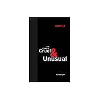 The Story of Cruel and Unusual (Boston Review Books) The Story of Cruel and Unusual (Boston Review Books) Kindle Paperback Hardcover