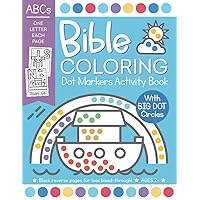 Bible Coloring Dot Markers Activity Book: Easy ABC Christian Alphabet Words for Toddler and Preschool Bible Coloring Dot Markers Activity Book: Easy ABC Christian Alphabet Words for Toddler and Preschool Paperback Spiral-bound