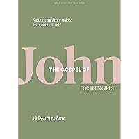 The Gospel of John - Teen Girls' Bible Study Book The Gospel of John - Teen Girls' Bible Study Book Paperback