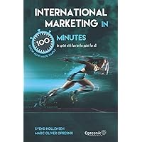 International Marketing in 100 Minutes: In sprint with fun to the point for all (Opresnik Management Guides)