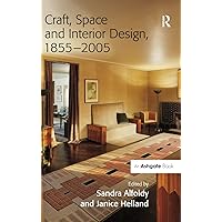 Craft, Space and Interior Design, 1855–2005 Craft, Space and Interior Design, 1855–2005 Hardcover