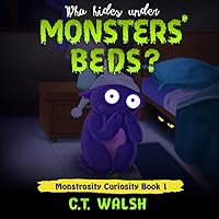 Who Hides Under Monsters' Beds? (Monstrosity Curiosity)
