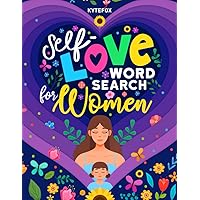 Self-Love Word Search For Women: Healing Word Search Book For Teens, Adults and Seniors With 100 Motivational Quotes and 2000 Inspiring Words To Bring Positive Vibe | Cheer Up Gifts, Mother's Day Self-Love Word Search For Women: Healing Word Search Book For Teens, Adults and Seniors With 100 Motivational Quotes and 2000 Inspiring Words To Bring Positive Vibe | Cheer Up Gifts, Mother's Day Paperback