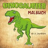 Dinosaurier Malbuch ab 5 Jahren: Zur Förderung von Geschick und Kreativität. Das perfekte Geschenk für Kinder. (German Edition)