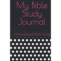 My Bible Study Journal: Women’s Bible Study Journal With The Entire Bible Divided Into 365 Daily Readings In Chronological Order