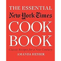 The Essential,Cookbook: Classic Recipes for a New Century The Essential,Cookbook: Classic Recipes for a New Century Hardcover Kindle