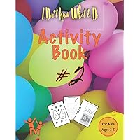 “I Don’t Know What to Do” Activity Book #2 Ages 3-5: Fun-filled coloring, pre-writing, matching, maze, and drawing workbook