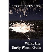 What the Early Worm Gets What the Early Worm Gets Paperback Kindle Hardcover