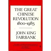 The Great Chinese Revolution 1800-1985 The Great Chinese Revolution 1800-1985 Paperback Hardcover