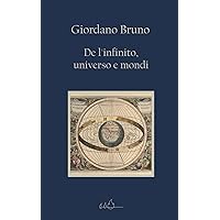 De l'infinito, universo e mondi: Edizione Integrale (Italian Edition)