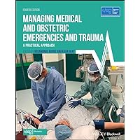 Managing Medical and Obstetric Emergencies and Trauma: A Practical Approach (Advanced Life Support Group) Managing Medical and Obstetric Emergencies and Trauma: A Practical Approach (Advanced Life Support Group) Kindle Paperback
