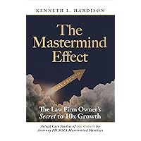 The Mastermind Effect: The Law Firm Owner’s SECRET to 10X Growth The Mastermind Effect: The Law Firm Owner’s SECRET to 10X Growth Kindle Audible Audiobook Perfect Paperback