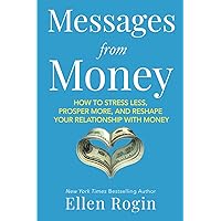 Messages from Money: How to Stress Less, Prosper More, and Reshape Your Relationship with Money Messages from Money: How to Stress Less, Prosper More, and Reshape Your Relationship with Money Paperback Kindle Audible Audiobook