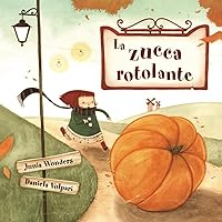 La zucca rotolante (Italian Edition) La zucca rotolante (Italian Edition) Paperback Kindle Hardcover Mass Market Paperback