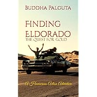 Finding Eldorado, The Quest for Gold: A Humorous Action Adventure (The Johnny Rez Adventures)