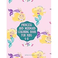 Princess and Mermaid Coloring Book For Kids Ages 4-8: Coloring & Activity Book with Beautiful Princess and Mermaid for Kids | Fun Coloring Pages for girls and boys, Age 4-8