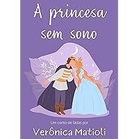 A princesa sem sono (Infantil) (Portuguese Edition) A princesa sem sono (Infantil) (Portuguese Edition) Kindle