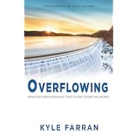 Overflowing: Ministry and Missions That Flow From The Heart Overflowing: Ministry and Missions That Flow From The Heart Paperback Kindle Audible Audiobook