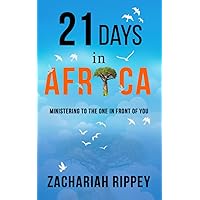 21 Days in Africa: Ministering to the One in Front of You 21 Days in Africa: Ministering to the One in Front of You Paperback Hardcover