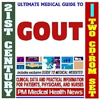 21st Century Ultimate Medical Guide to Gout and Pseudogout - Authoritative Clinical Information for Physicians and Patients (Two CD-ROM Set)