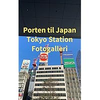 Porten til Japan Tokyo Station Fotogalleri (Danish Edition)