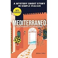 Mediterraneo - A Mystery Short Story in Simple Italian: For Upper-Beginners and Intermediate Learners (Italian Edition)
