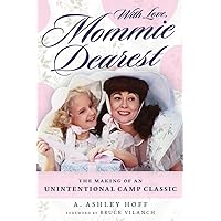 With Love, Mommie Dearest: The Making of an Unintentional Camp Classic With Love, Mommie Dearest: The Making of an Unintentional Camp Classic Paperback Kindle Audible Audiobook Audio CD
