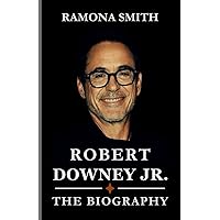 ROBERT DOWNEY JR. BIOGRAPHY: 