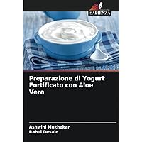 Preparazione di Yogurt Fortificato con Aloe Vera (Italian Edition)