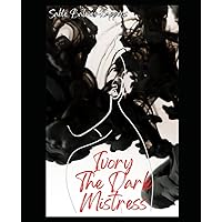 Ivory: The Dark Mistress Ivory: The Dark Mistress Paperback Kindle