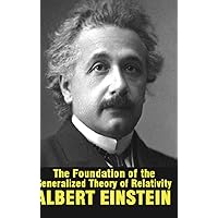 The Foundation of the Generalized Theory of Relativity The Foundation of the Generalized Theory of Relativity Kindle Hardcover Paperback